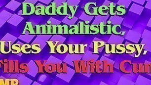 Daddy Owns Your Holes & Cums Deep In Your Pussy Audio